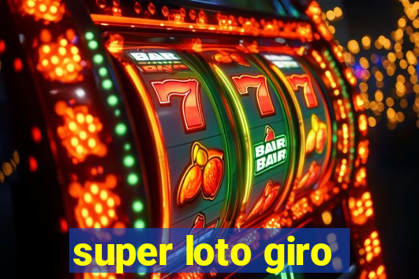 super loto giro